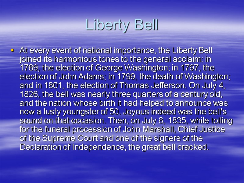 Liberty Bell At every event of national importance, the Liberty Bell joined its harmonious